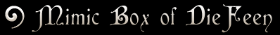 Mimic Box of DieFeen